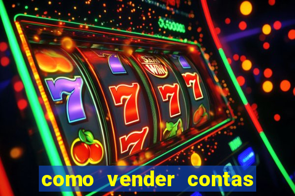 como vender contas de jogos